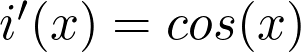 i'(x) = cos(x)