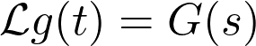  \mathcal{L}{g(t)} = G(s) 