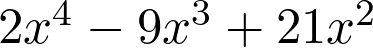 2x^4 - 9x^3 + 21x^2