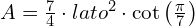  A = \frac{7}{4} \cdot lato^2 \cdot \cot\left(\frac{\pi}{7}\right)  