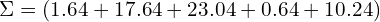  \Sigma = (1.64 + 17.64 + 23.04 + 0.64 + 10.24) 