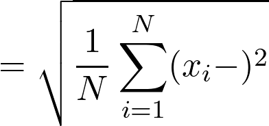 \[σ = \sqrt{ \frac{1}{N} \sum_{i=1}^{N}(x_i - μ)^2 }\]