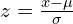  z = \frac{x - \mu}{\sigma} 