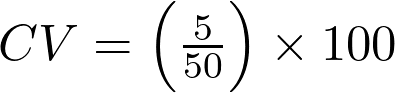  CV = \Bigl(\frac{5}{50}\Bigr) \times 100 % = 10% 