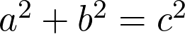  a^2 + b^2 = c^2 