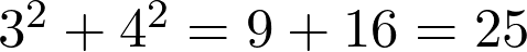  3^2 + 4^2 = 9 + 16 = 25 