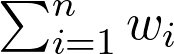 \sum_{i=1}^{n} w_i