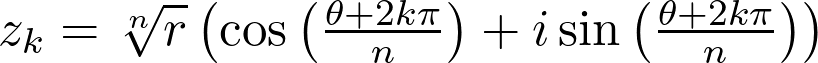  z_k = \sqrt[n]{r} \left( \cos \left( \frac{\theta + 2k\pi}{n} \right) + i\sin \left( \frac{\theta + 2k\pi}{n} \right) \right) 