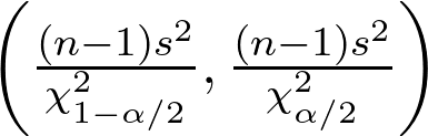  \left( \frac{(n-1)s^2}{\chi_{1-\alpha/2}^2}, \frac{(n-1)s^2}{\chi_{\alpha/2}^2} \right) 