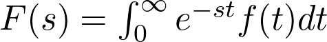 F(s) = \int_0^\infty e^{-st} f(t) dt 