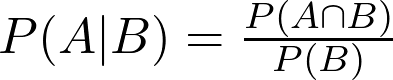  P(A|B) = \frac{P(A \cap B)}{P(B)} 