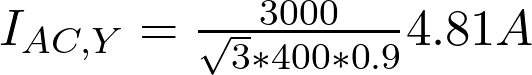  I_{AC,Y} =  \frac{3000}{\sqrt{3}*400*0.9} ≈ 4.81 A 