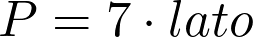 \[P = 7 \cdot lato\]