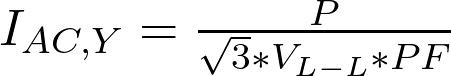  I_{AC,Y} =  \frac{P}{\sqrt{3}*V_{L-L}*PF} 
