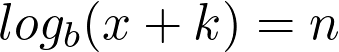 log_b(x + k) = n