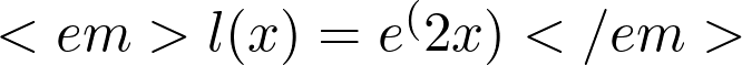  <em>l(x) = e^(2x)</em> 