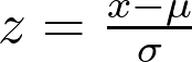  z = \frac{x - \mu}{\sigma} 