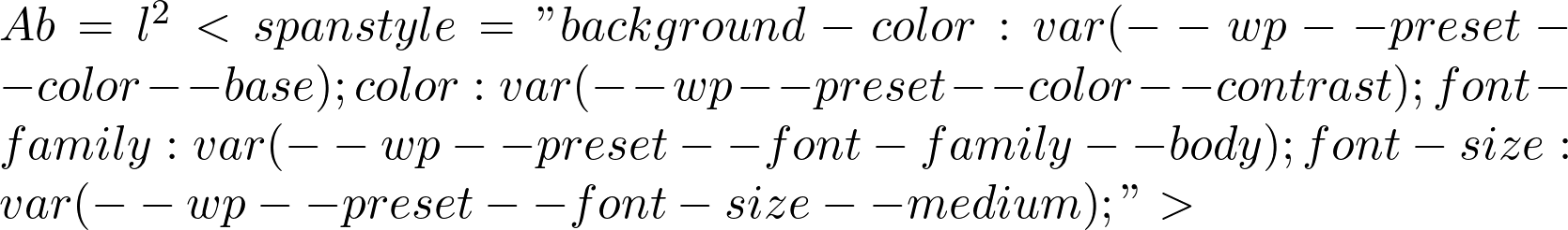  Ab = l^2 <span style="background-color: var(--wp--preset--color--base); color: var(--wp--preset--color--contrast); font-family: var(--wp--preset--font-family--body); font-size: var(--wp--preset--font-size--medium);"> 