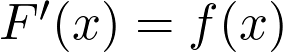  F'(x) = f(x) 