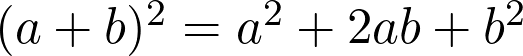 (a+b)^2 = a^2 + 2ab + b^2