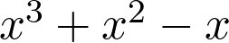 x^3 + x^2 - x