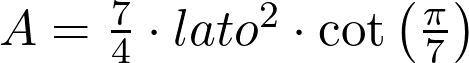  A = \frac{7}{4} \cdot lato^2 \cdot \cot\left(\frac{\pi}{7}\right)  