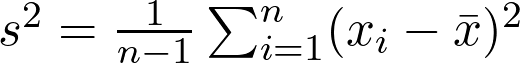  s^2 = \frac{1}{n-1}\sum_{i=1}^{n}(x_i - \bar{x})^2 