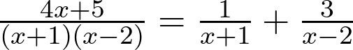 \frac{4x+5}{(x+1)(x-2)} = \frac{1}{x+1} + \frac{3}{x-2}