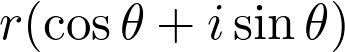  r (\cos \theta + i \sin \theta) 