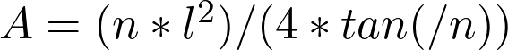  A = (n * l^2) / (4 * tan(π/n))  