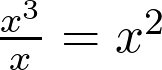  \frac{x^3}{x} = x^2 