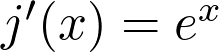 j'(x) = e^x