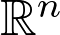   \mathbb{R}^n  