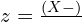   z = \frac{(X - μ)}{σ} 