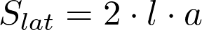  S_{lat} = 2 \cdot l \cdot a  