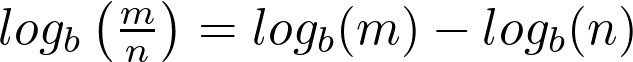 log_b\left(\frac{m}{n}\right) = log_b(m) - log_b(n)