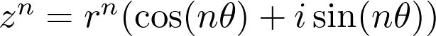  z^n = r^n(\cos(n\theta) + i\sin(n\theta)) 