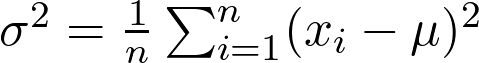  \sigma^2 = \frac{1}{n} \sum_{i=1}^{n} (x_i - \mu)^2 