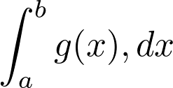 \[\int_{a}^{b} g(x),dx\]